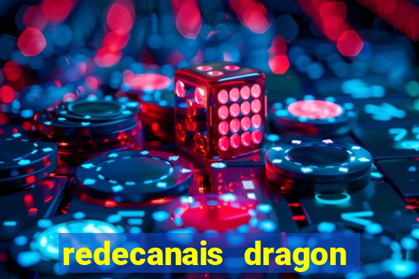 redecanais dragon ball z